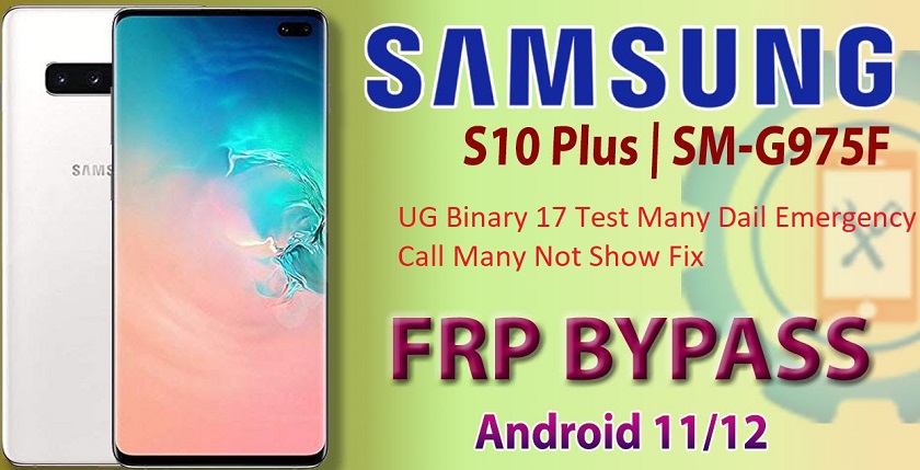 Samsung G975F FRP Bypass File UG Bit 17
